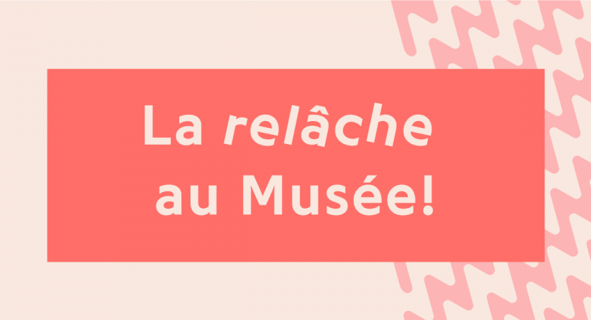 La semaine de relâche au Musée du Bas-Saint-Laurent.